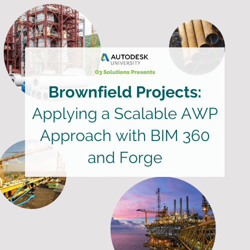 o3-solutions-presents:-autodesk-university-2020-on-brownfield-projects